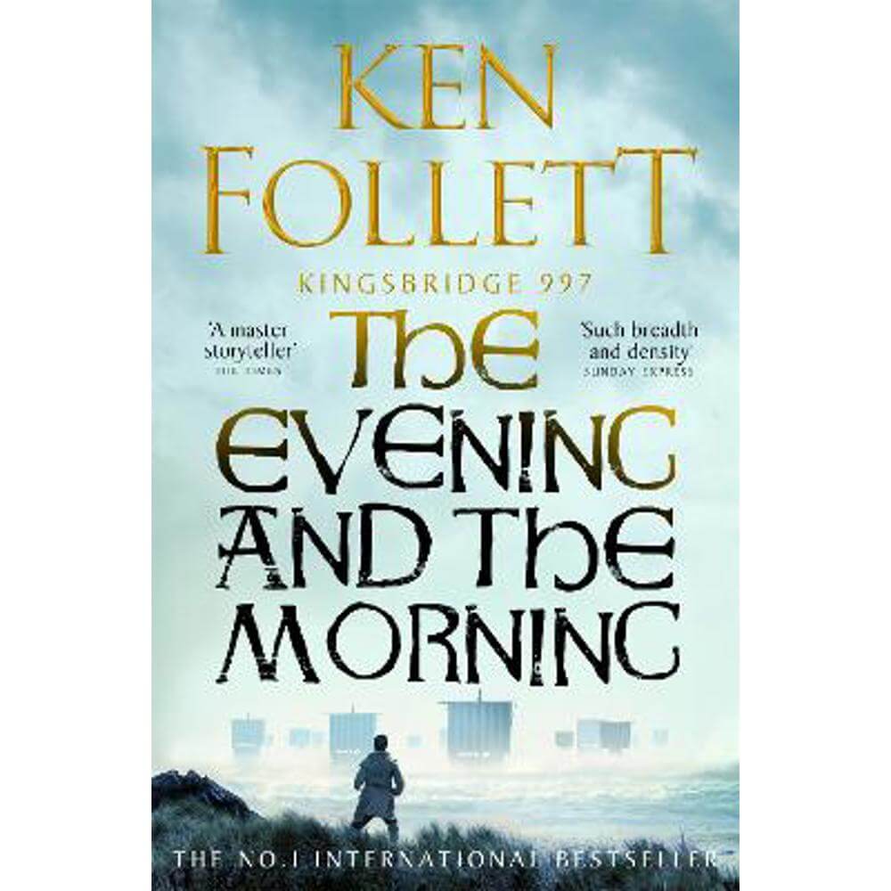 The Evening and the Morning: The Prequel to The Pillars of the Earth, A Kingsbridge Novel (Paperback) - Ken Follett